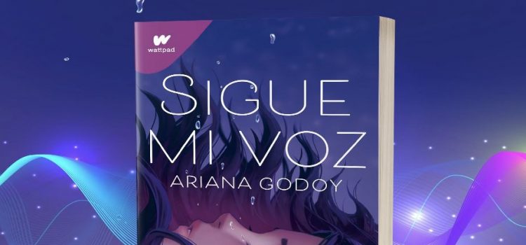 “Sigue mi voz” novela de Ariana Godoy llegará a México este mes